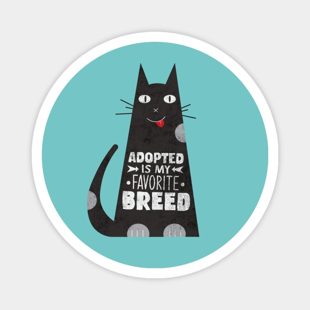 Adopted Is My Favorite Breed Magnet by novaya